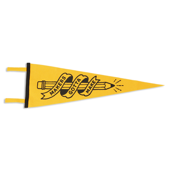 Makers Gotta Make Pennant