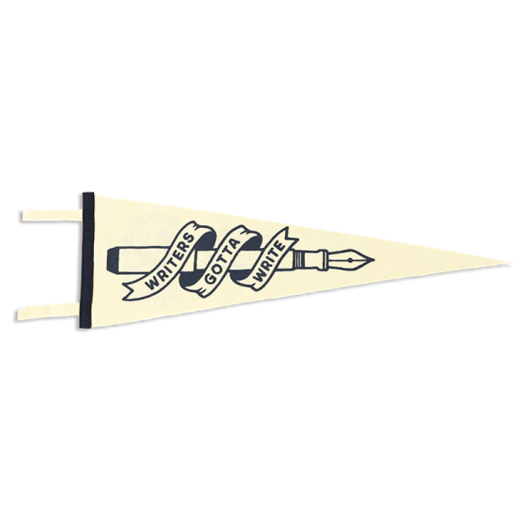 Writers Gotta Write Pennant